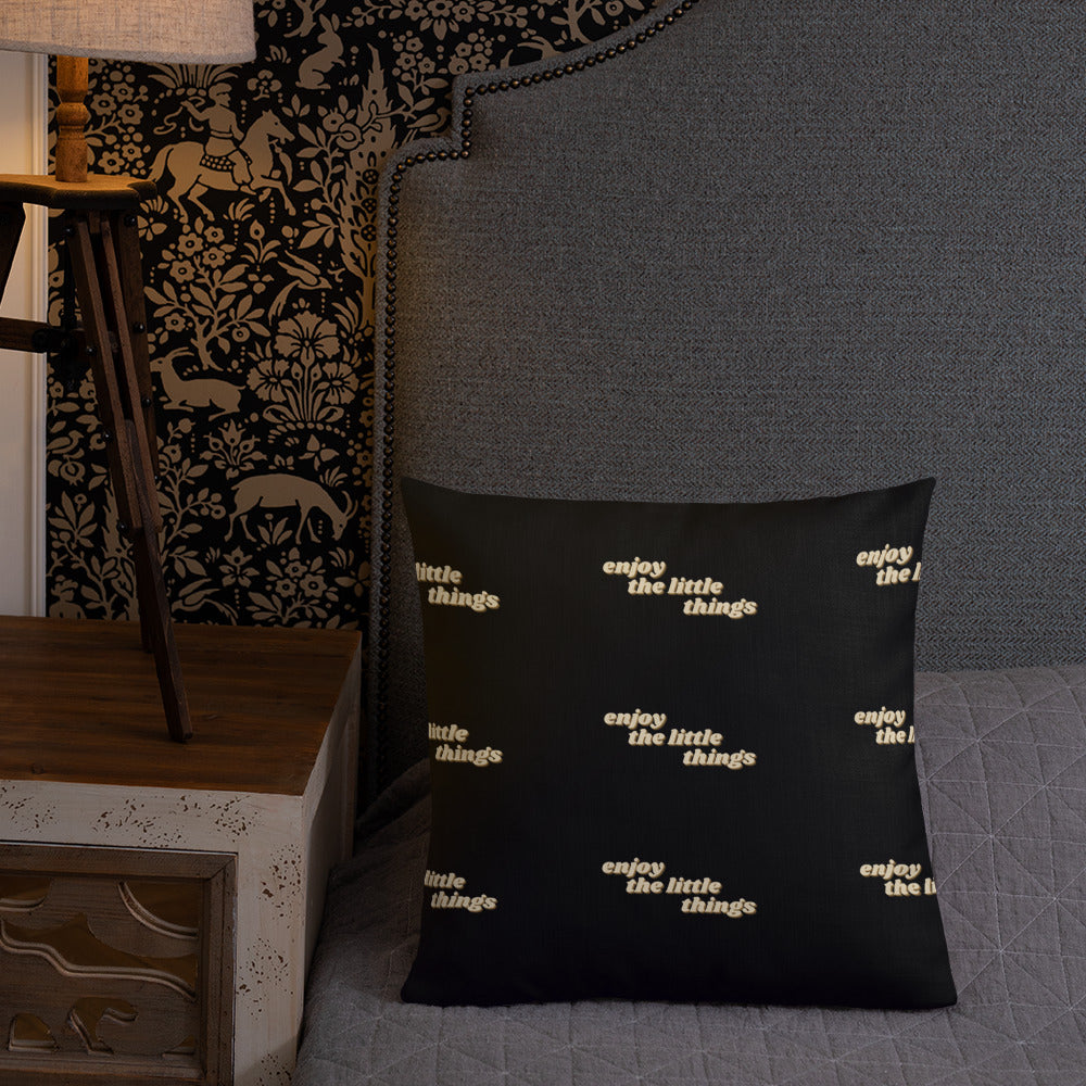 Enjoy The Little Things Premium Pillow