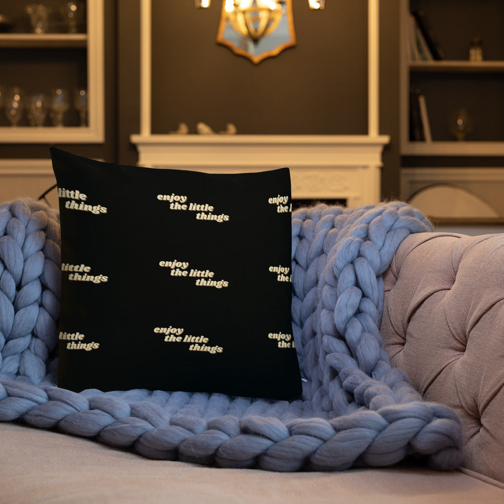Enjoy The Little Things Premium Pillow
