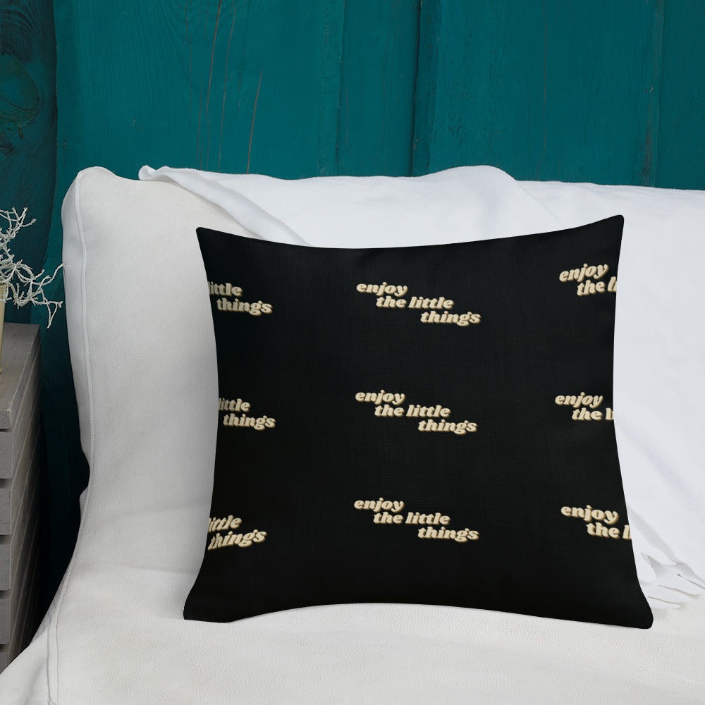 Enjoy The Little Things Premium Pillow