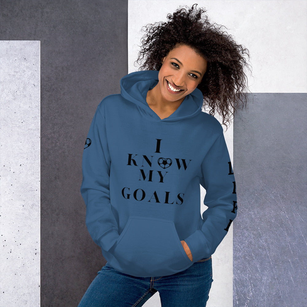 I Know My Goals Soccer Fan Hoodie