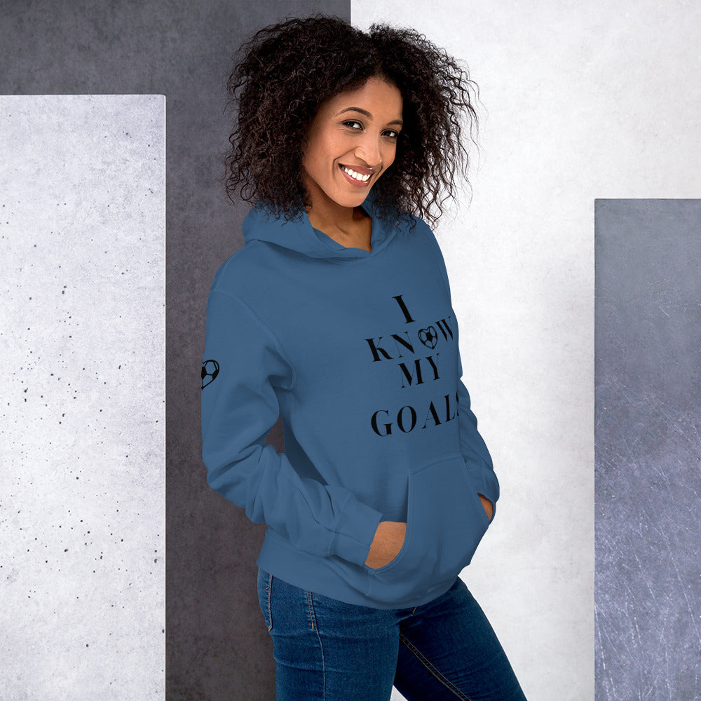 I Know My Goals Soccer Fan Hoodie