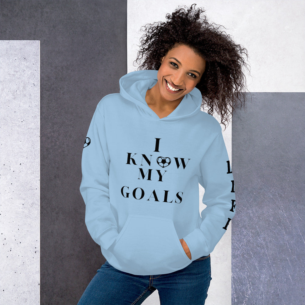 I Know My Goals Soccer Fan Hoodie
