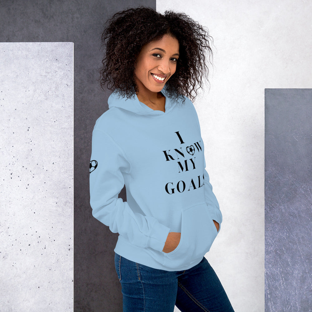 I Know My Goals Soccer Fan Hoodie