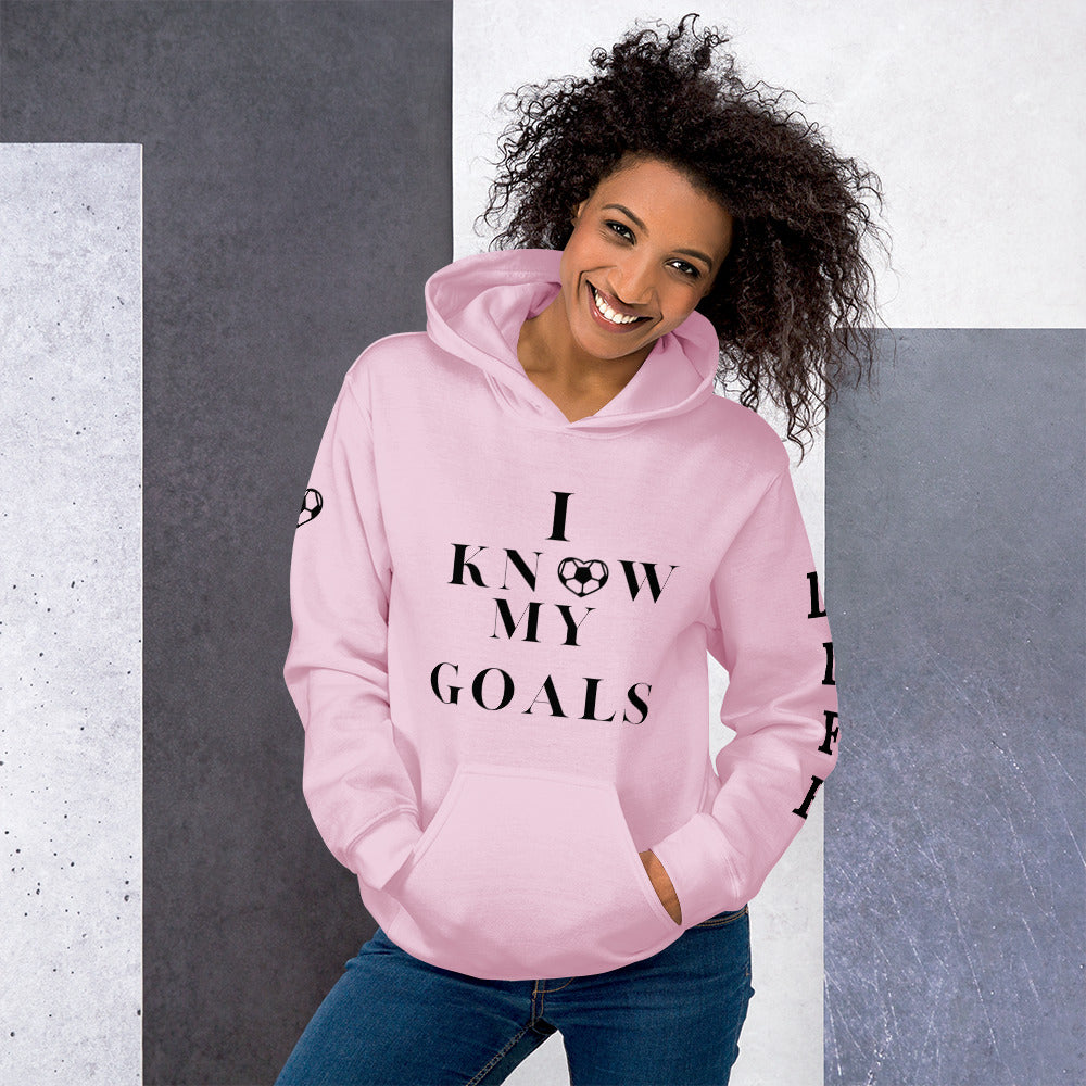 I Know My Goals Soccer Fan Hoodie
