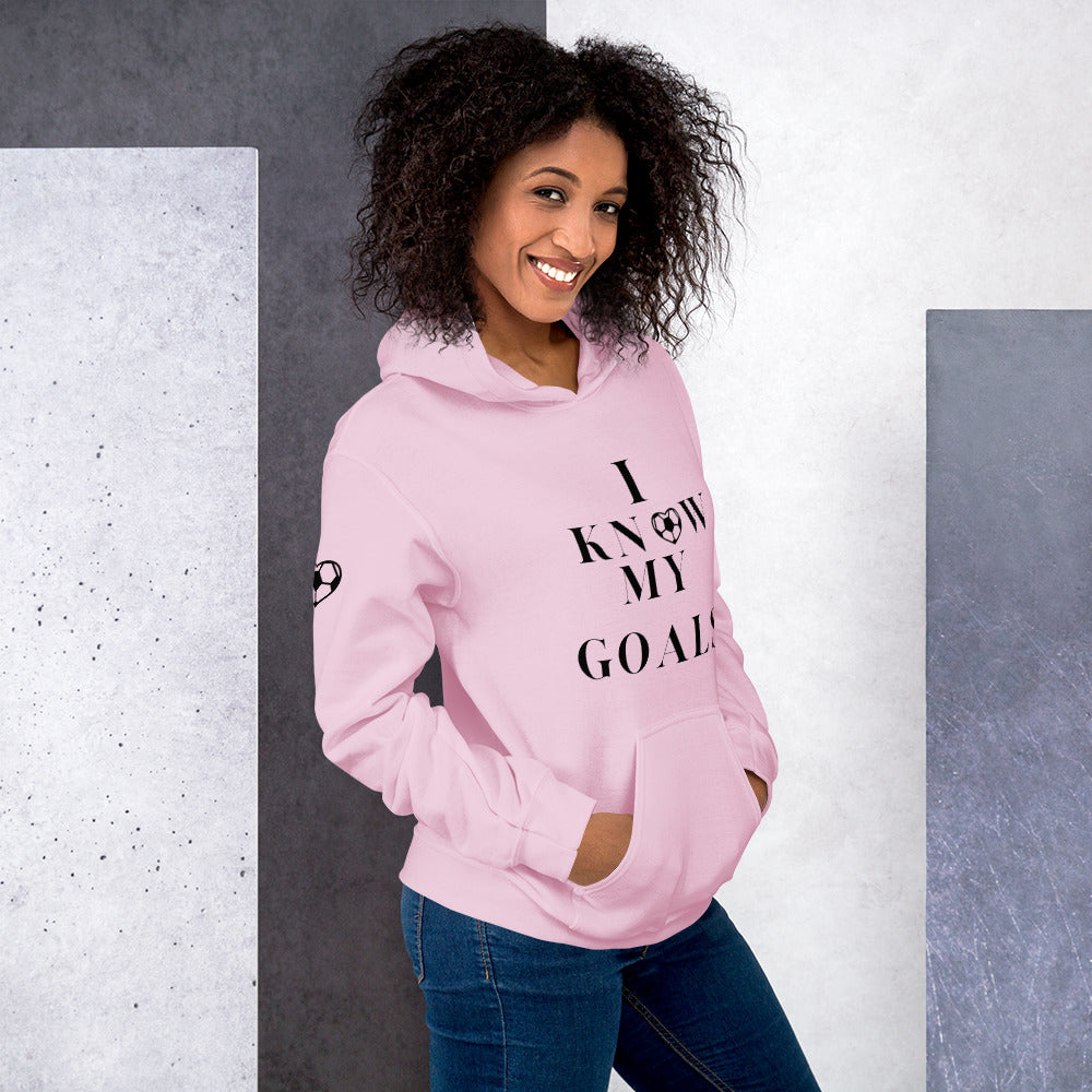 I Know My Goals Soccer Fan Hoodie
