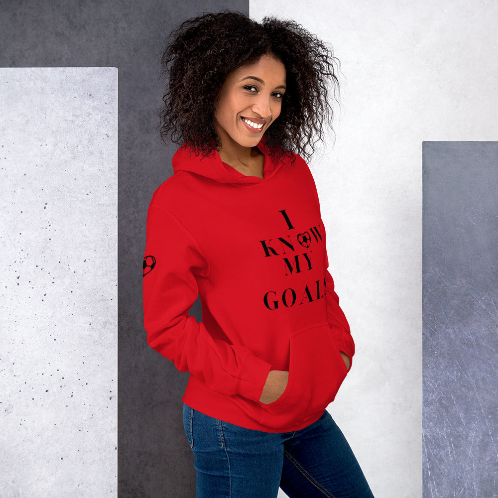I Know My Goals Soccer Fan Hoodie