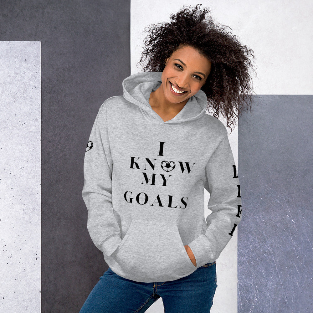 I Know My Goals Soccer Fan Hoodie