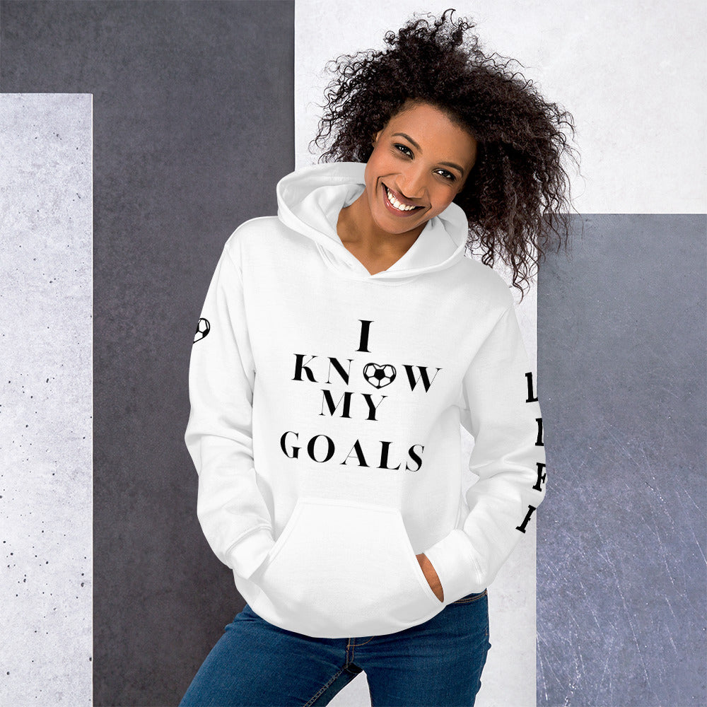 I Know My Goals Soccer Fan Hoodie